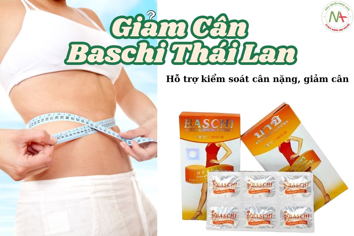 Giảm Cân Baschi Thái Lan hỗ trợ kiểm soát cân nặng