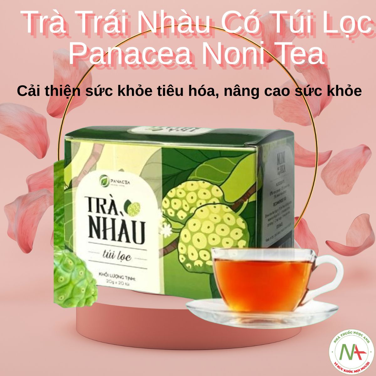 Trà Trái Nhàu Có Túi Lọc Panacea Noni Tea cải thiện sức khỏe