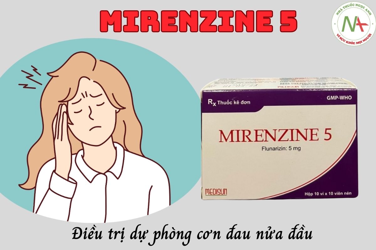 Thuốc Mirenzine 5 điều trị dự phòng cơn đau nửa đầu