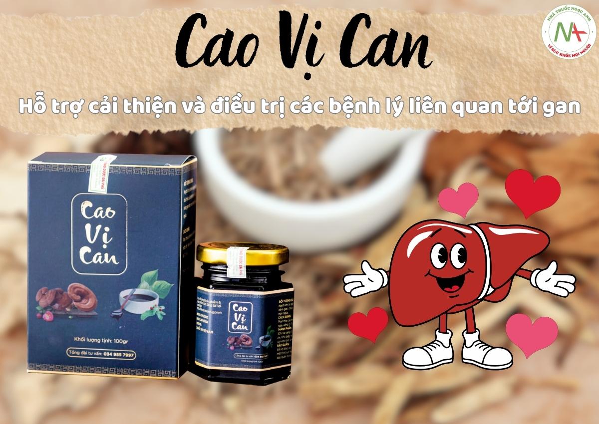 Cao Vị Can cải thiện và điều trị các bệnh lý liên quan tới gan