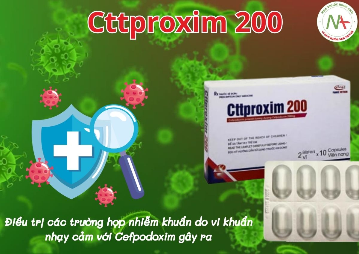 Thuốc Cttproxim 200 tác dụng điều trị nhiễm khuẩn