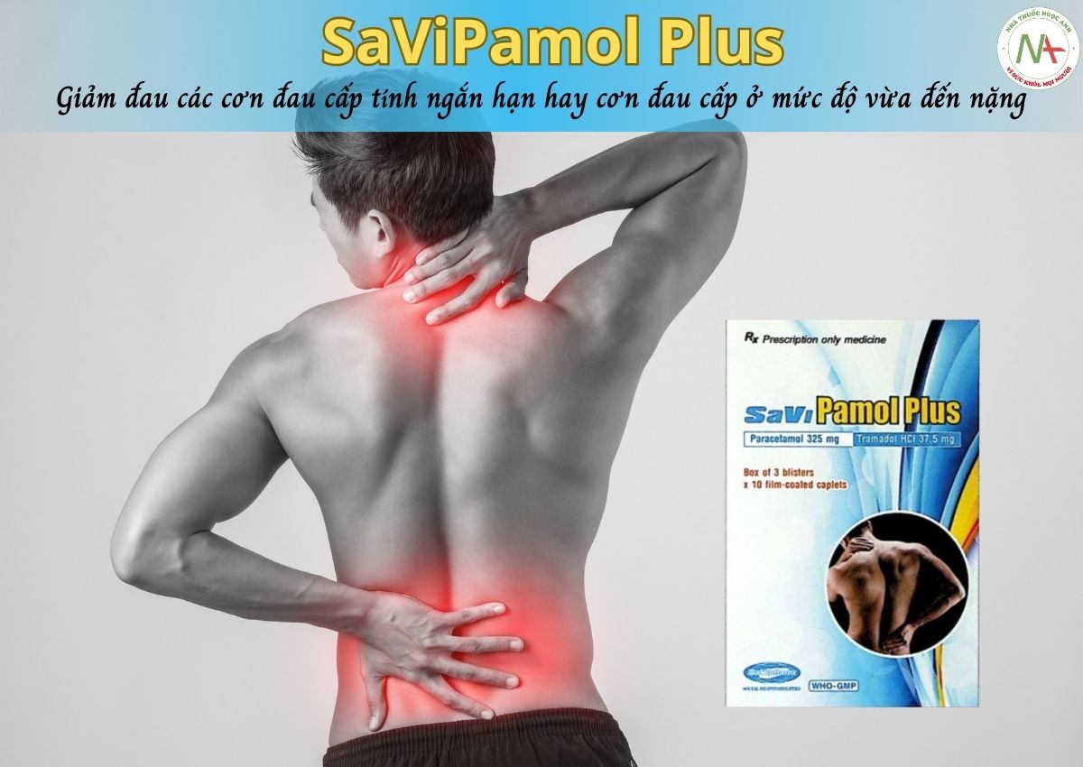 Thuốc SaViPamol Plus giảm đau cơn đau cấp ở mức độ vừa đến nặng
