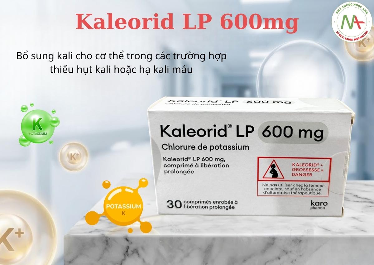 Kaleorid LP 600mg 3 Kaleorid LP 600mg dùng trong các trường hợp hạ kali máu