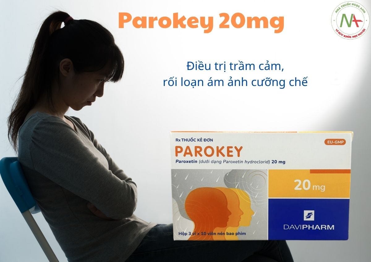 Parokey 20mg 13 Thuốc Parokey 20mg điều trị trầm cảm